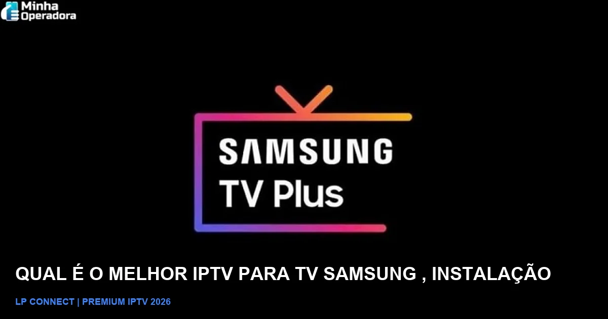 IPTV de Alta Performance para TV Samsung em 2026